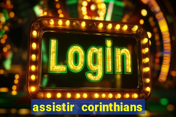 assistir corinthians x palmeiras ao vivo futemax